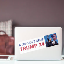 Load image into Gallery viewer, A .22 CAN&#39;T STOP 24 BUMPER STICKER