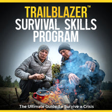 Load image into Gallery viewer, TrailBlazer™ Survival Skills Program - The Ultimate Guide To Survive a Crisis